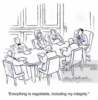 'Everything is negotiable, including my integrity.'